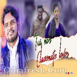 Tui Mor Classmate Lover - Jashobanta Sager